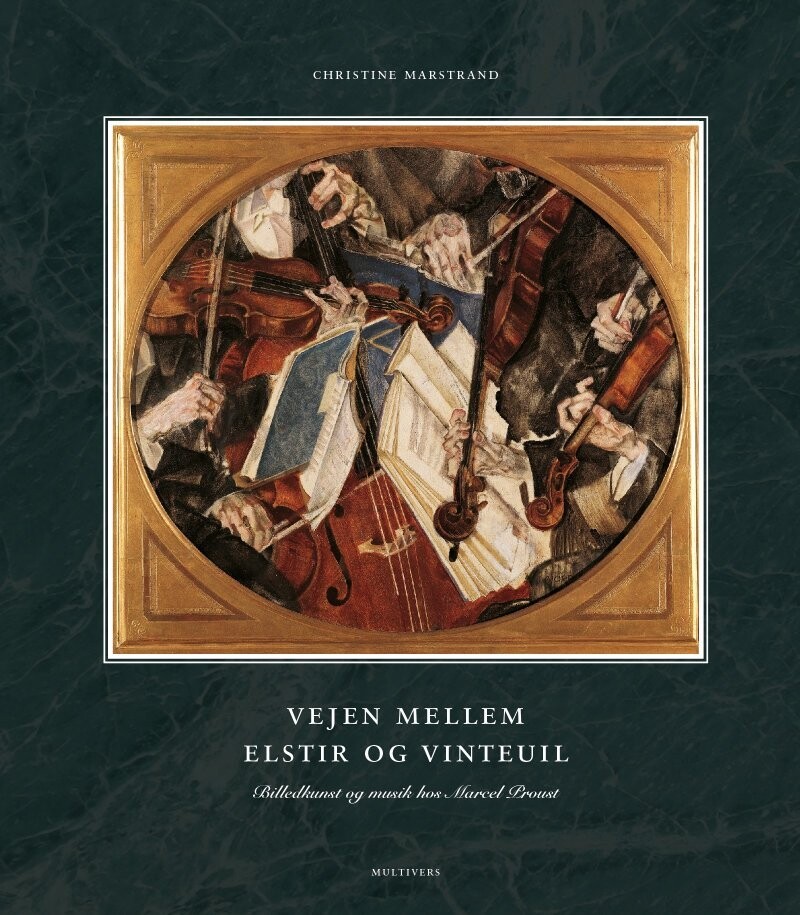 Vejen Mellem Elstir Og Vinteuil - Christine Marstrand - Bog