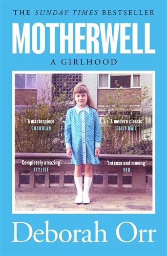 Motherwell: The moving memoir of growing up in 60s and 70s working class Scotland (Paperback)
