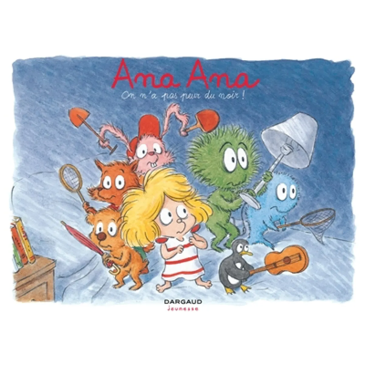 Ana Ana. Vol. 7. On n'a pas peur du noir !