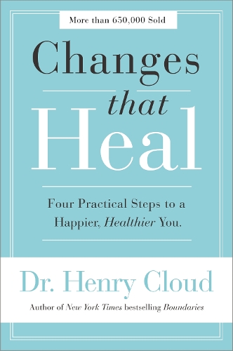 Changes That Heal: Four Practical Steps to a Happier, Healthier You (Paperback)