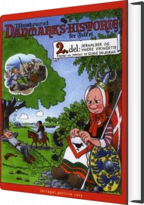 Illustreret Danmarks-Historie For Folket: Del 2 - Jernalder Og Yngre Vikingetid - Claus Deleuran - Bog