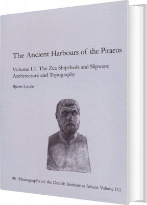 The Ancient Harbours Of The Piraeus - Bjørn Lovén - English Book