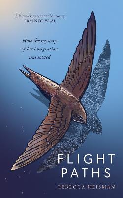 Flight Paths: How the mystery of bird migration was solved (Hardback)