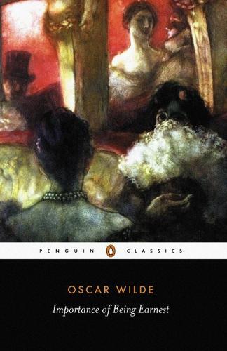 The Importance of Being Earnest and Other Plays (Paperback)