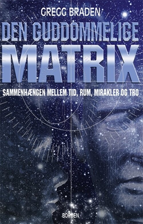 Den Guddommelige Matrix - Gregg Braden - Bog