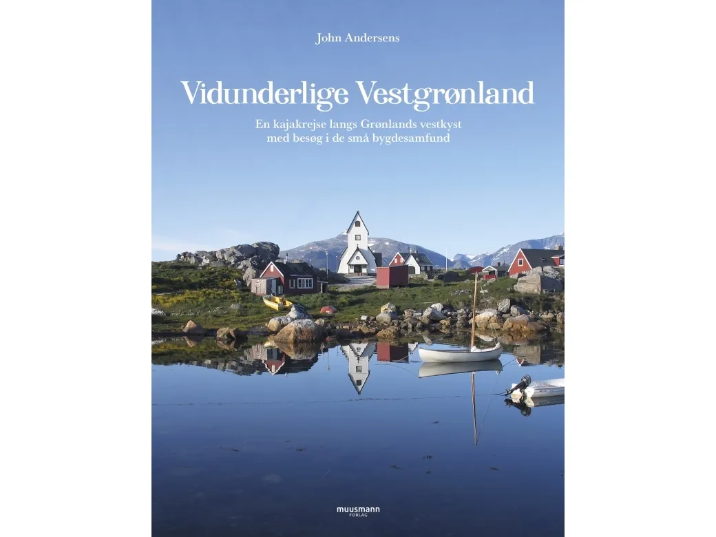 Vidunderlige Vestgrønland | John Andersen