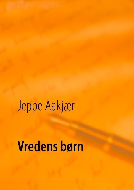 Vredens Børn - Jeppe Aakjær - Bog