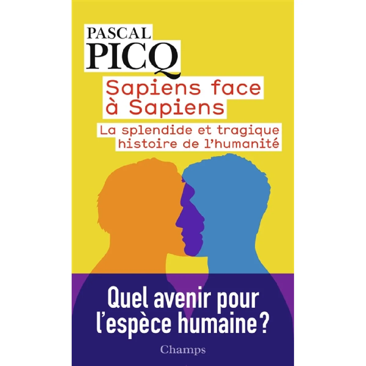 Sapiens face à sapiens : la splendide et tragique histoire de l'humanité