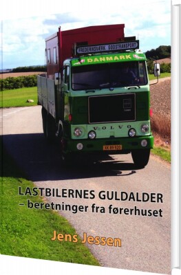 Lastbilernes Guldalder - Beretninger Fra Førerhuset - Jens Jessen - Bog