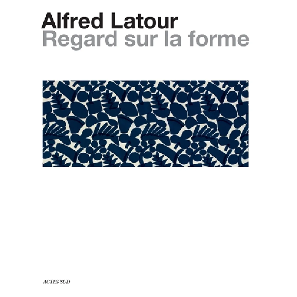 Alfred Latour : regard sur la forme : dialogue entre les arts, dessins, photographies et textiles · Occasion