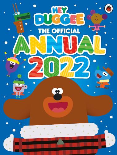 Hey Duggee: The Official Hey Duggee Annual 2022 - Hey Duggee (Hardback)