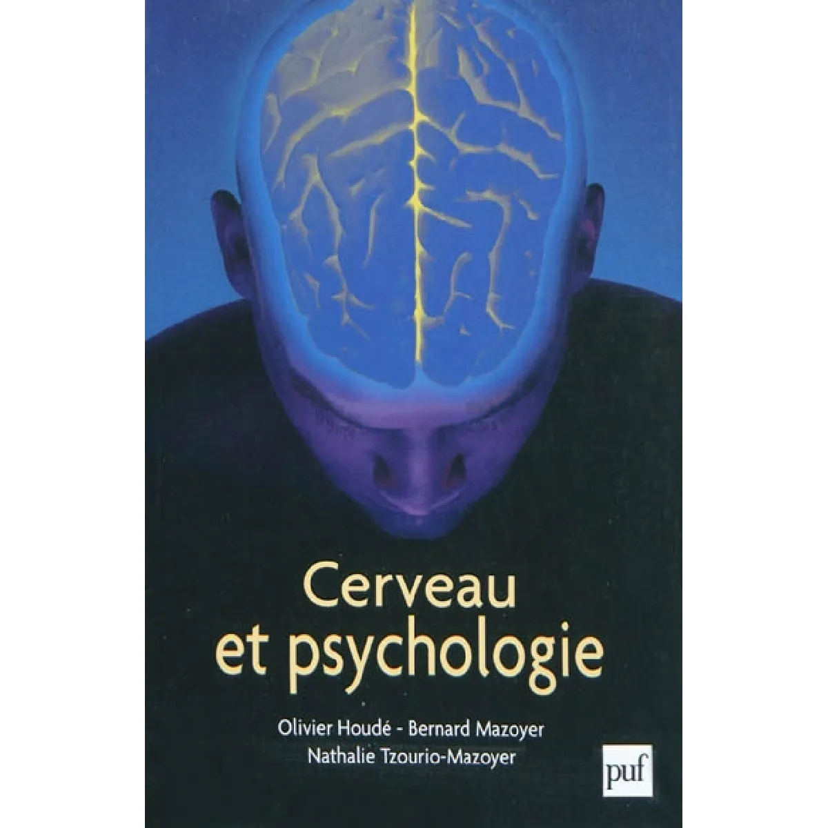 Cerveau et psychologie : introduction à l'imagerie cérébrale anatomique et fonctionnelle · Occasion