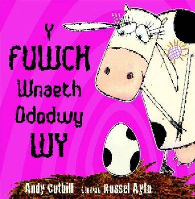 Y Fuwch Wnaeth Ddodwy Wy (Paperback)