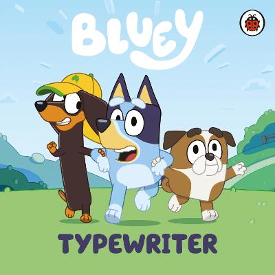 Bluey: Typewriter - Bluey (Board book)