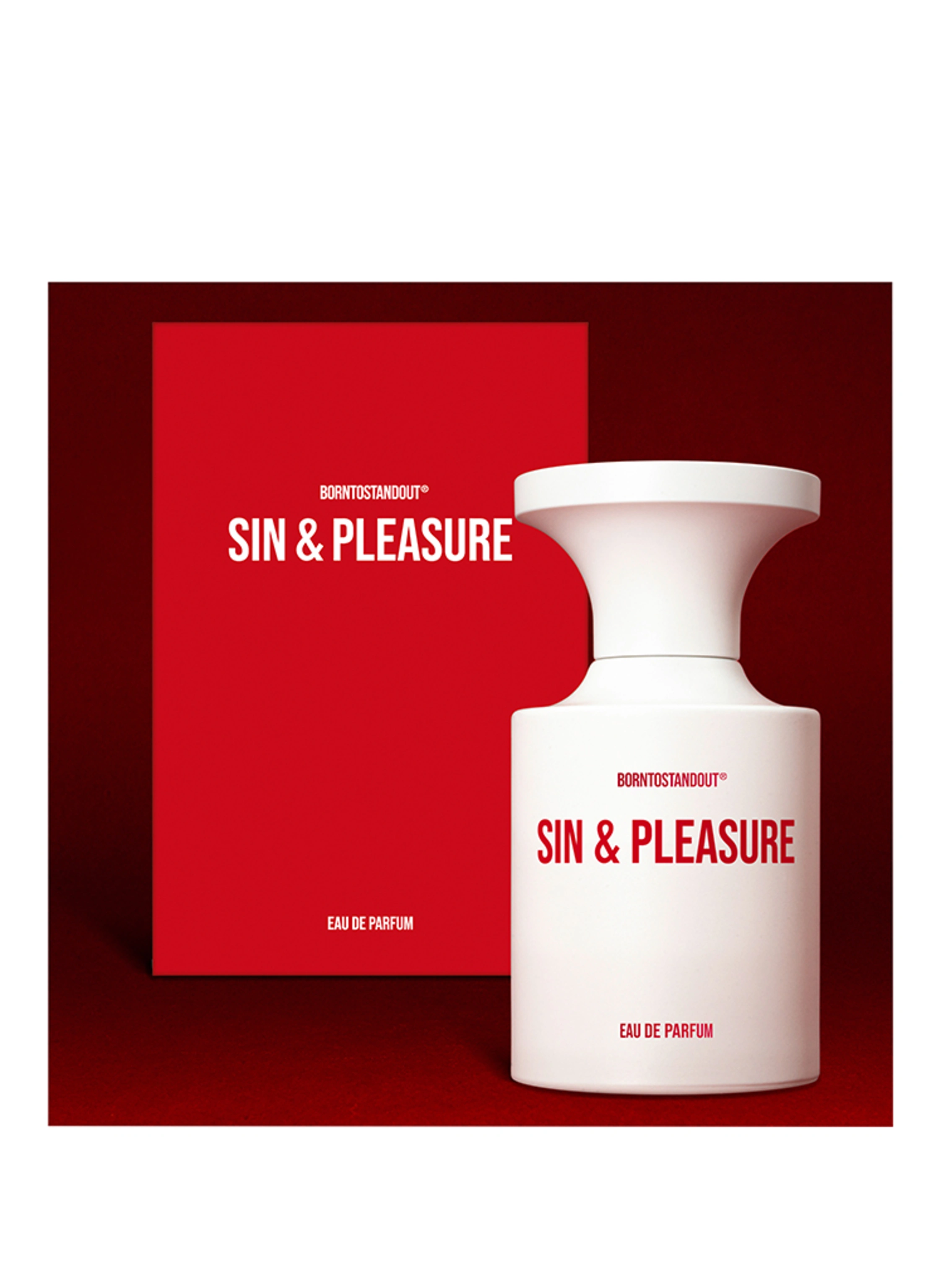 BORNTOSTANDOUT SIN & PLEASURE
