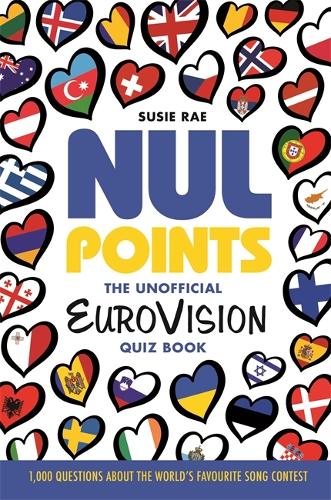 Nul Points - The Unofficial Eurovision Quiz Book: Over 1200 questions about everyone's favourite song contest (Paperback)