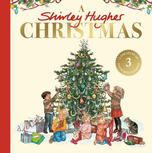 A Shirley Hughes Christmas: A festive treasury of three favourite stories (Hardback)