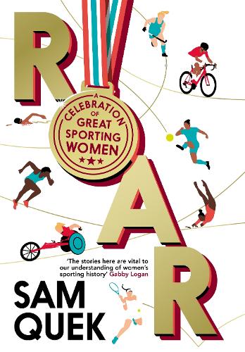 Roar: A Celebration of Great Sporting Women (Hardback)
