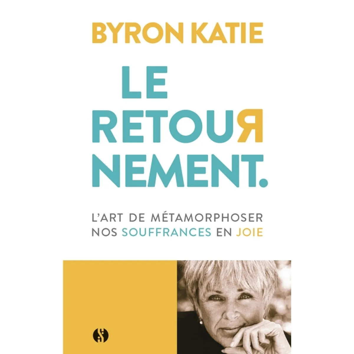 Le retournement : l'art de métamorphoser nos souffrances en joie