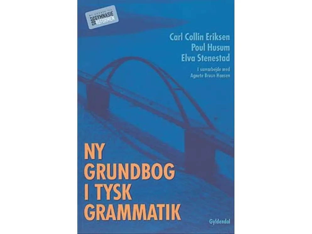 Ny grundbog i tysk grammatik | Agnete Bruun Hansen;Carl Collin Eriksen;Elva Stenestad;Poul Husum