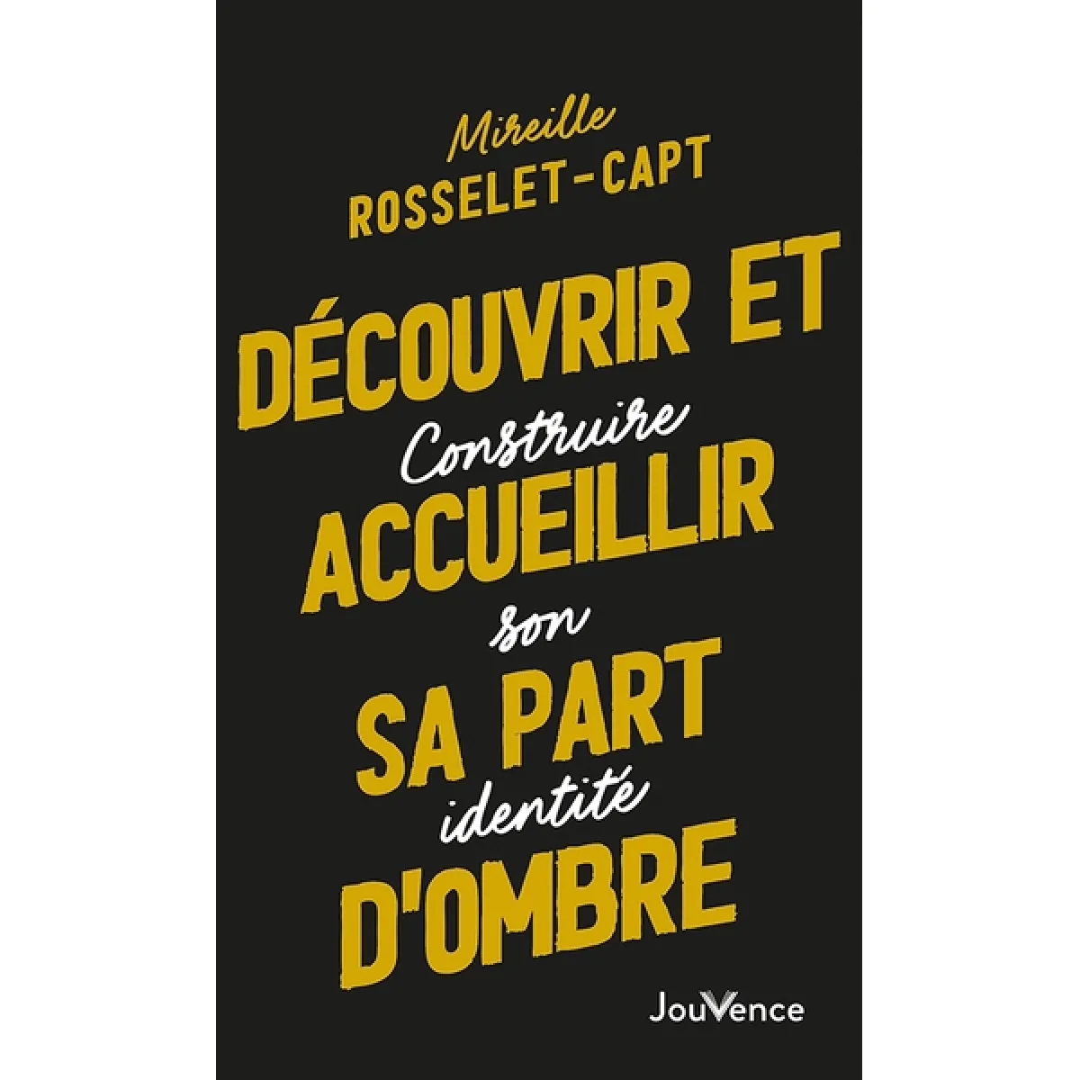 Découvrir et accueillir sa part d'ombre : construire son identité