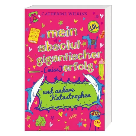 Oetinger Catherine Wilkins - Mein absolut gigantischer (Miss)Erfolg und andere Katastrophen