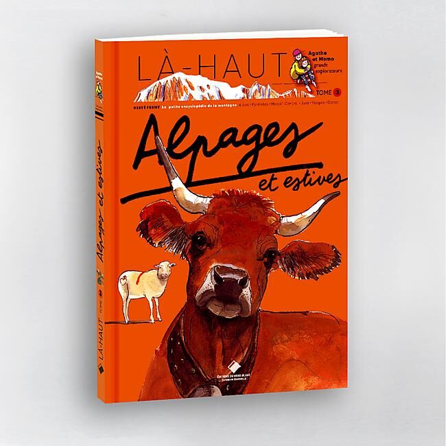 EDITIONS DU MONT BLANC - LA HAUT ALPAGES ET ESTIVES