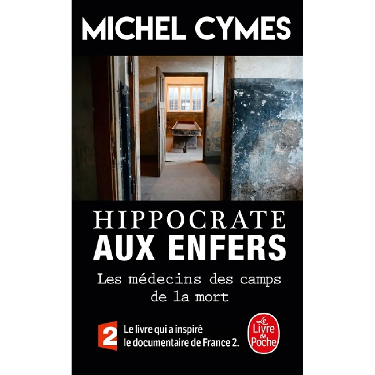 Hippocrate aux enfers : les médecins des camps de la mort · Occasion
