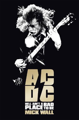 AC/DC: Hell Ain't a Bad Place to Be (Paperback)