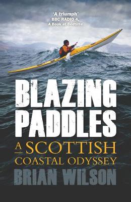 Blazing Paddles: A Scottish Coastal Odyssey (Paperback)