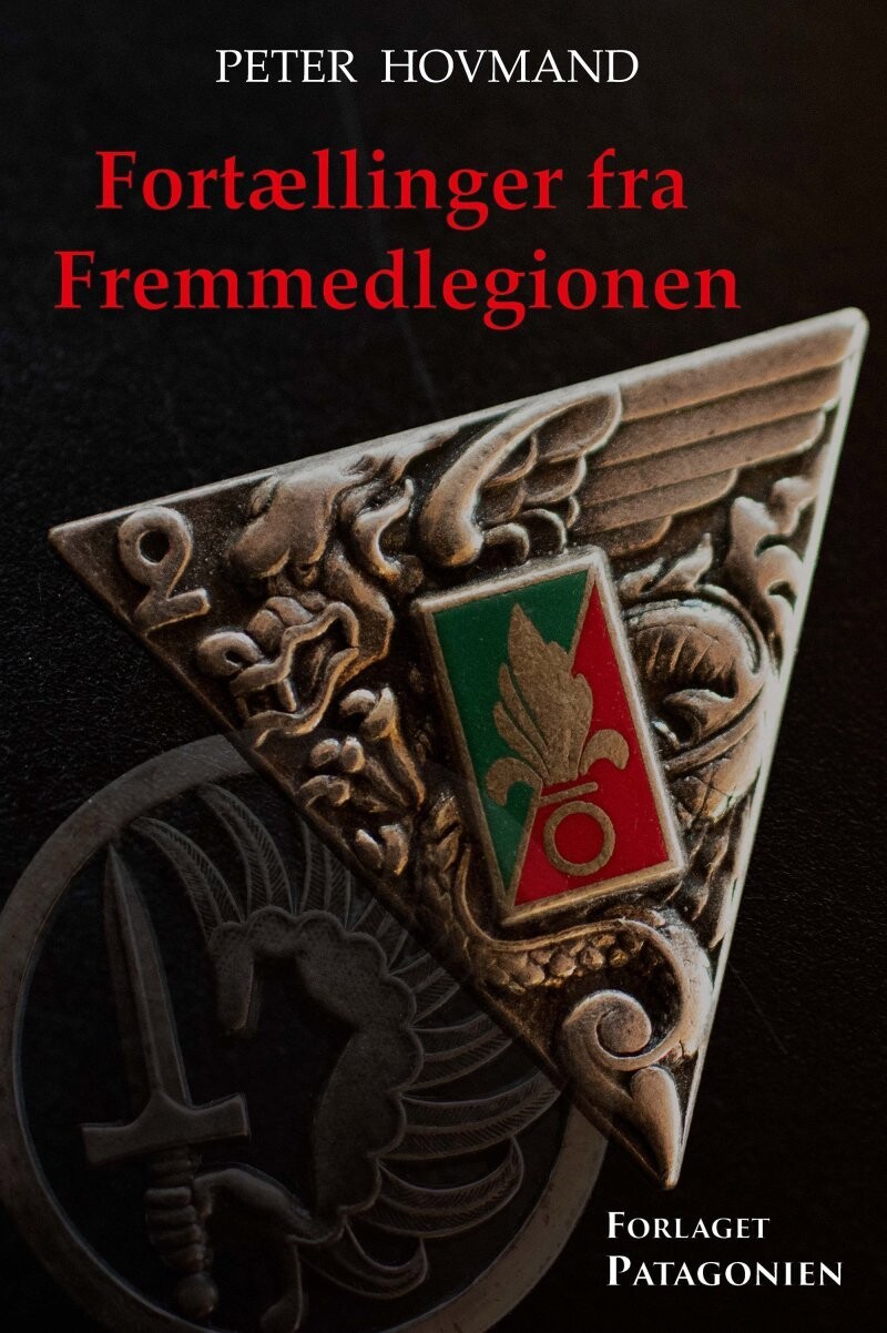 Fortællinger Fra Fremmedlegionen - Peter Hovmand - Bog