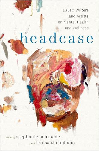 Headcase: LGBTQ Writers & Artists on Mental Health and Wellness (Hardback)