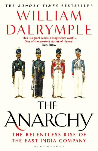 The Anarchy: The Relentless Rise of the East India Company (Paperback)