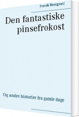 Den Fantastiske Pinsefrokost - Henrik Neergaard - Bog