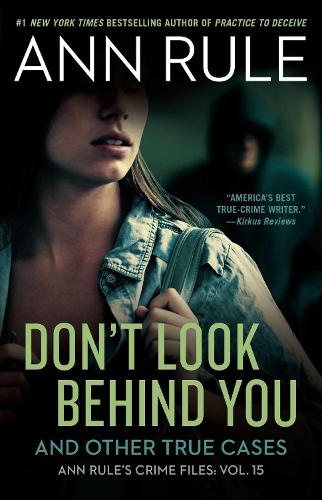 Don't Look Behind You: Ann Rule's Crime Files #15 - Ann Rule's Crime Files (Paperback)