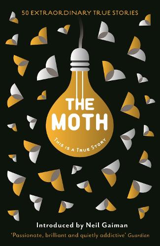 The Moth: This Is a True Story (Paperback)