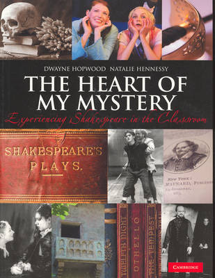 The Heart of my Mystery: Experiencing Shakespeare in the Classroom (Paperback)