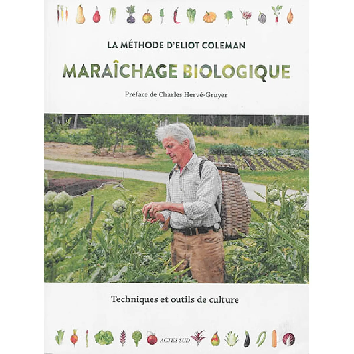 Maraîchage biologique : la méthode d'Eliot Coleman : techniques et outils de culture · Occasion