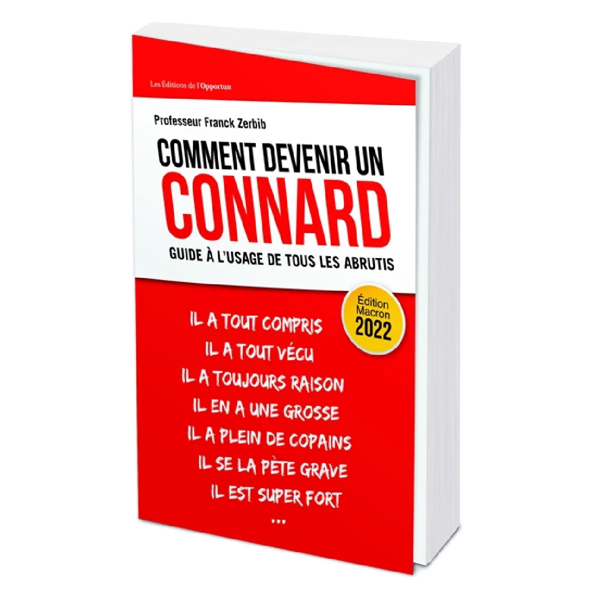 Comment devenir un connard : guide à l'usage de tous les abrutis : édition Macron 2022 · Occasion