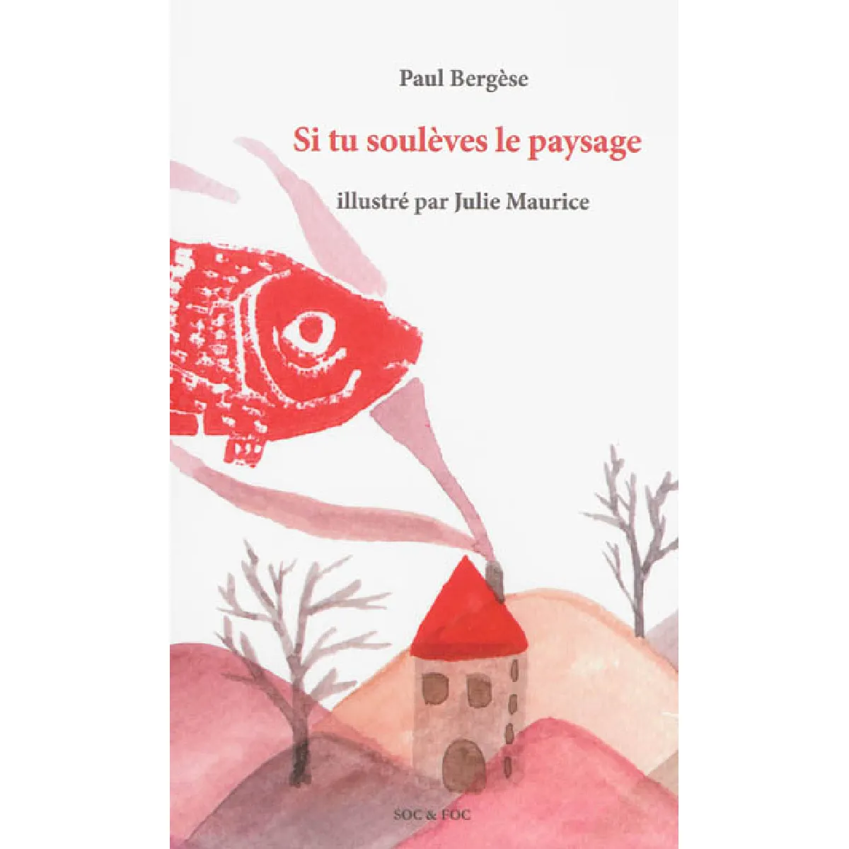 Si tu soulèves le paysage