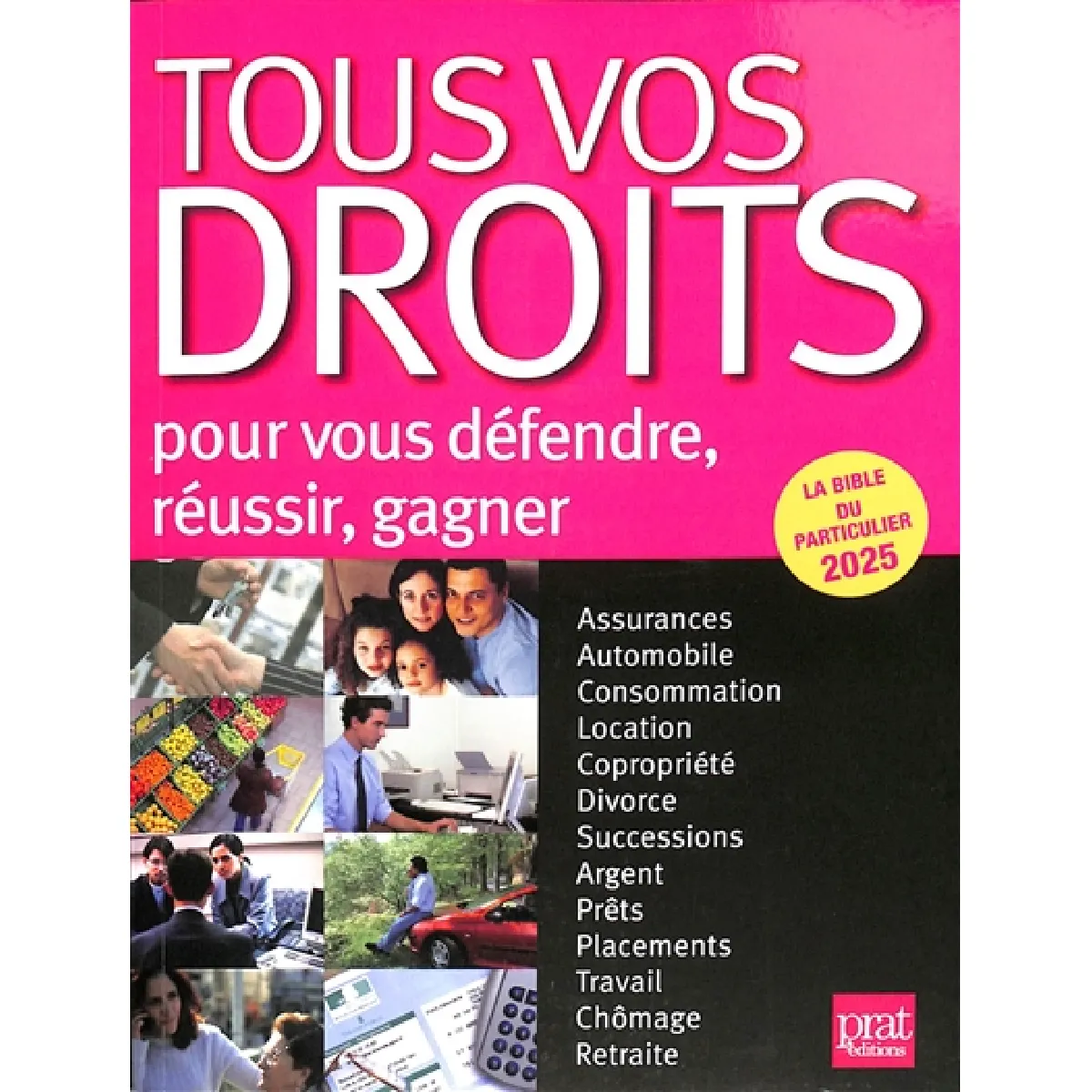 Tous vos droits : pour vous défendre, réussir, gagner : la bible du particulier 2025 · Occasion