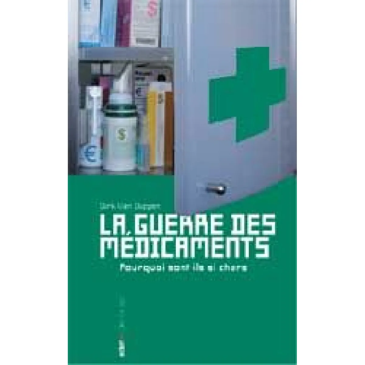 La guerre des médicaments : pourquoi sont-ils si chers ? · Occasion