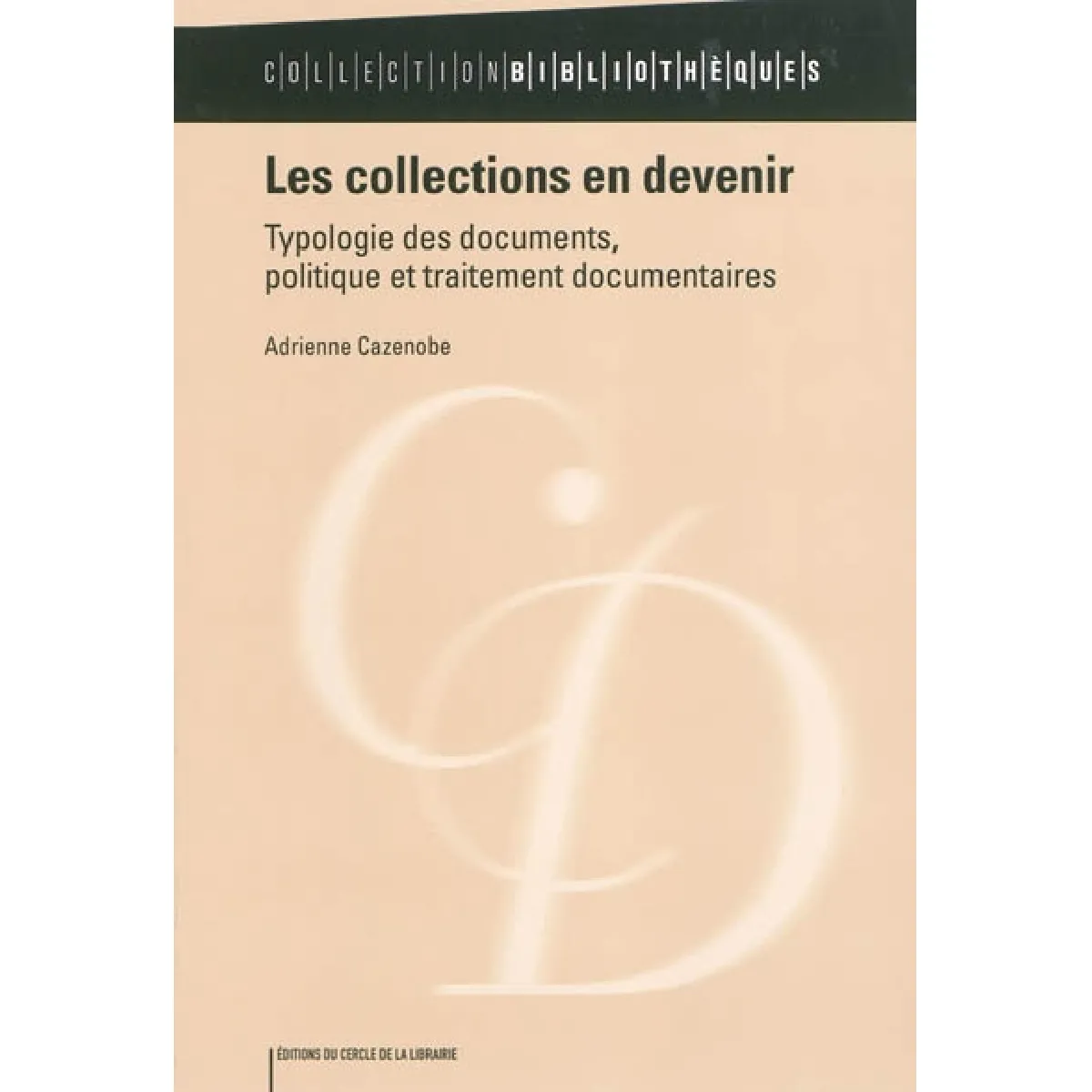 Les collections en devenir : typologie des documents, politique et traitement documentaire · Occasion