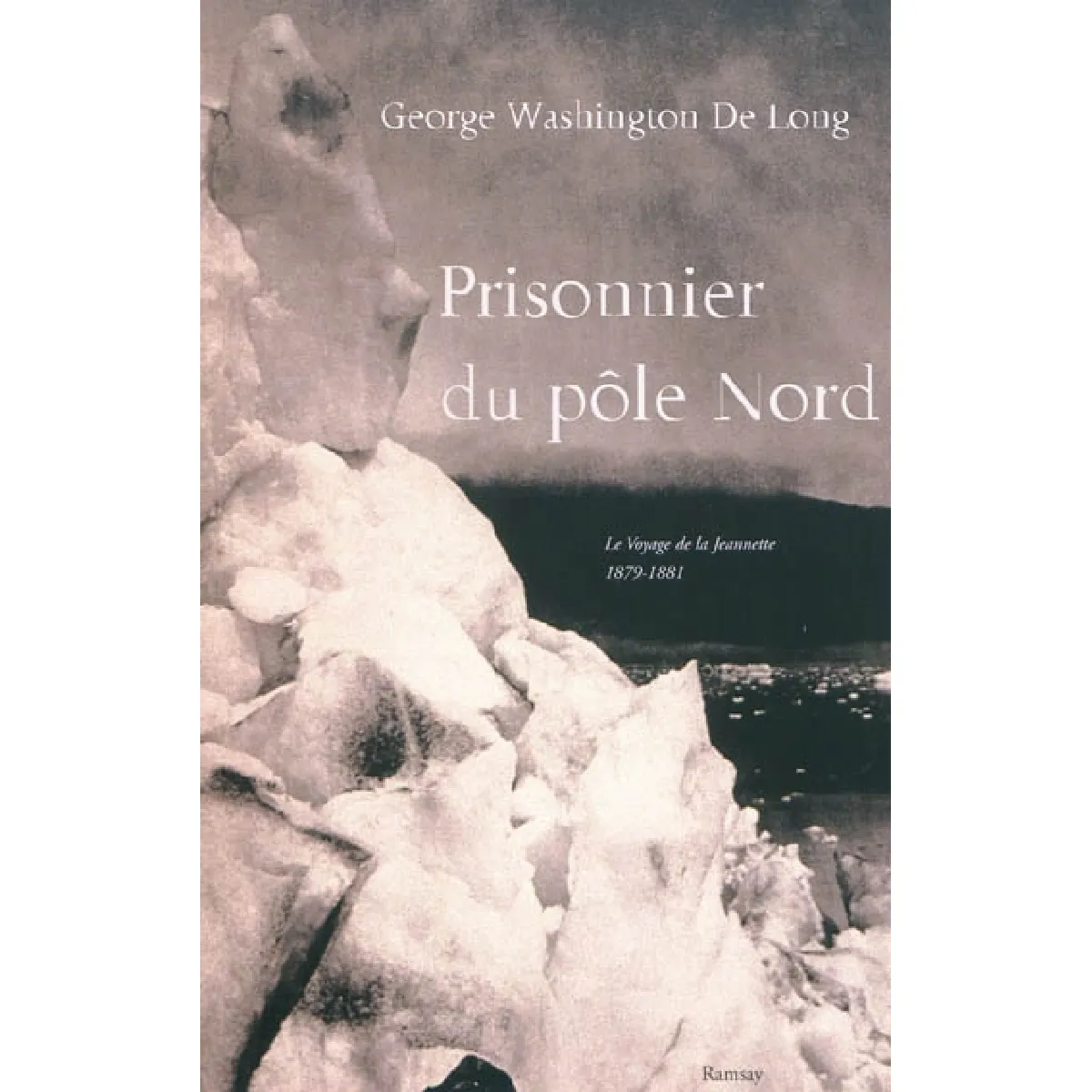 Prisonnier du Pôle Nord : le voyage de la Jeannette, 1879-1881 · Occasion