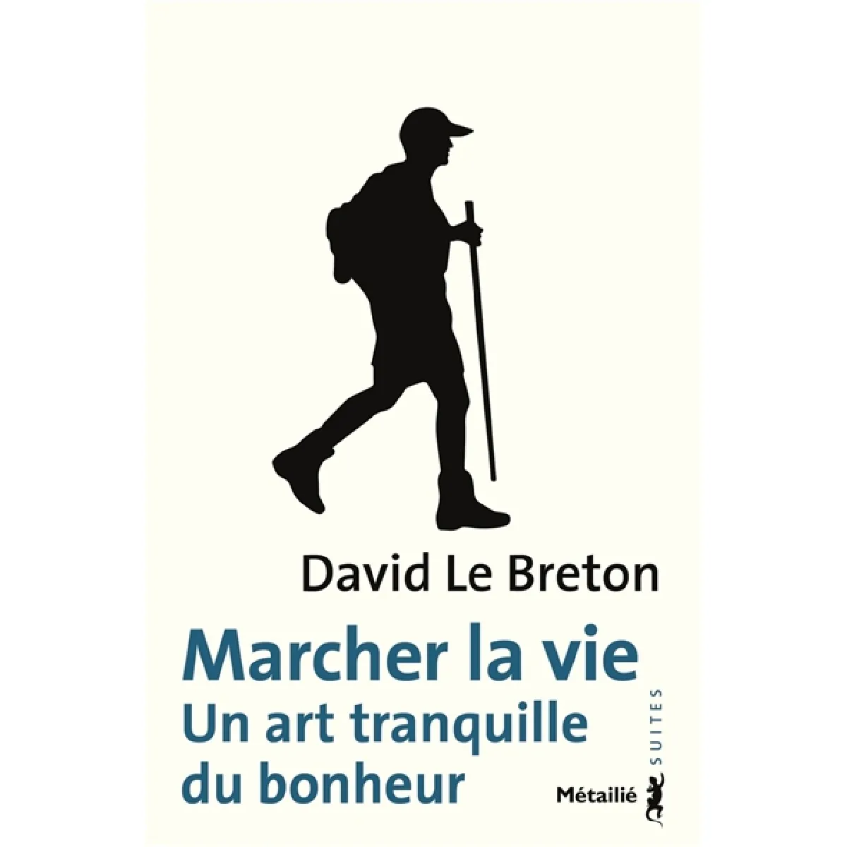 Marcher la vie : un art tranquille du bonheur · Occasion