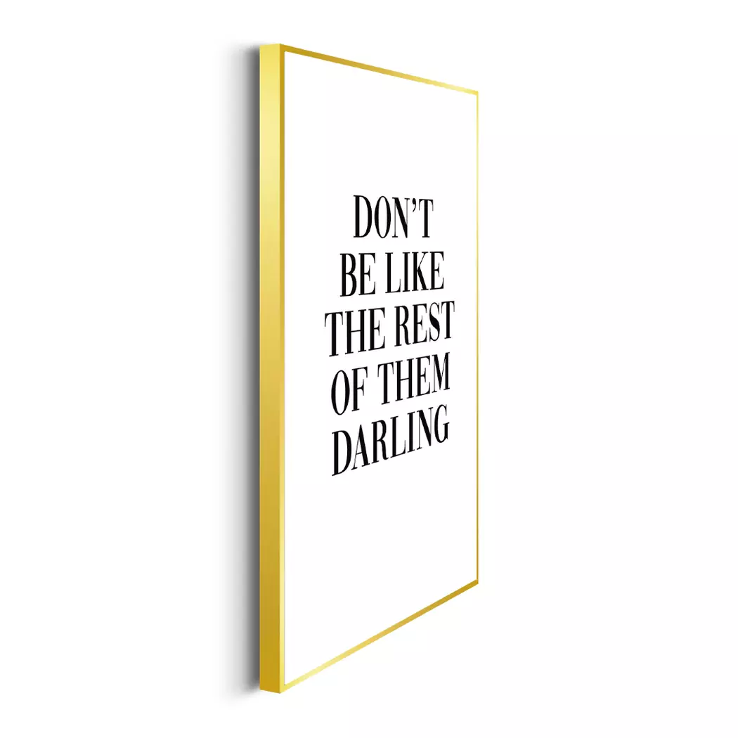 Wandbild 30 x 40 cm Don't Be Like