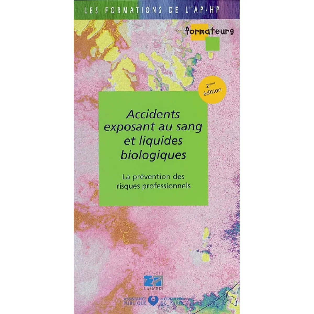 Accidents exposant au sang et liquides biologiques : la prévention des risques professionnels · Occasion