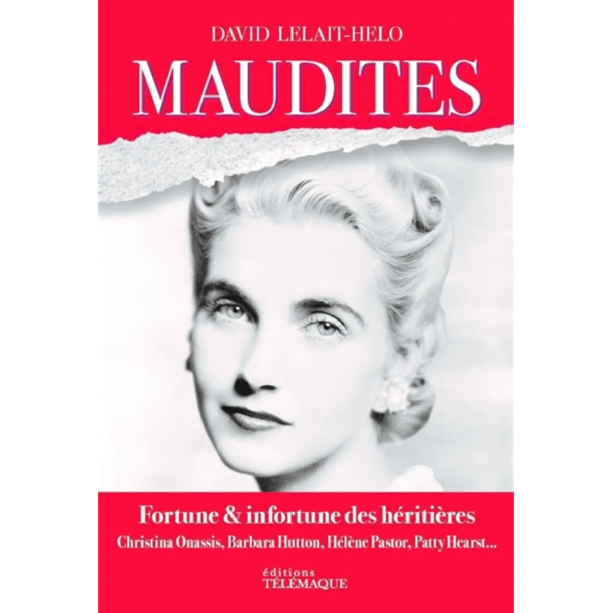 Maudites : fortune & infortune des héritières : Christina Onassis, Barbara Hutton, Hélène Pastor, Patty Hearst... · Occasion