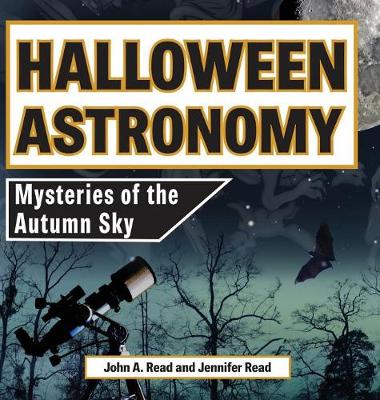Halloween Astronomy: Mysteries of the Autumn Sky (Hardback)