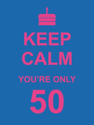 Keep Calm You're Only 50 (Hardback)